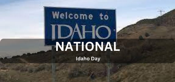 National Idaho Day [राष्ट्रीय इडाहो दिवस]